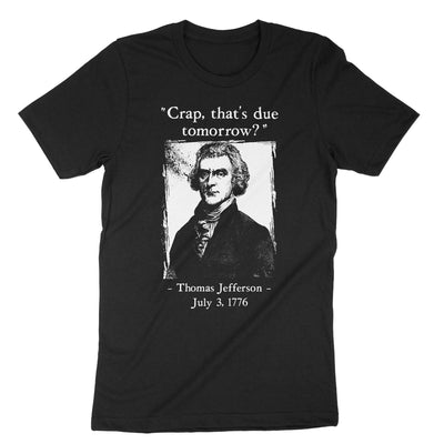 Black Crap Thats Due Tomorrow T-Shirt#color_black