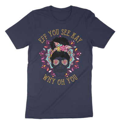 Navy Eff You See Kay Why Oh You T-Shirt#color_navy