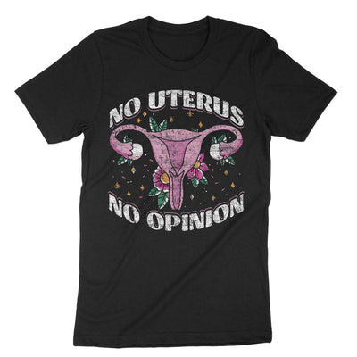 Black No Uterus No Opinion T-Shirt#color_black