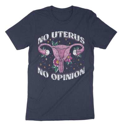 Navy No Uterus No Opinion T-Shirt#color_navy