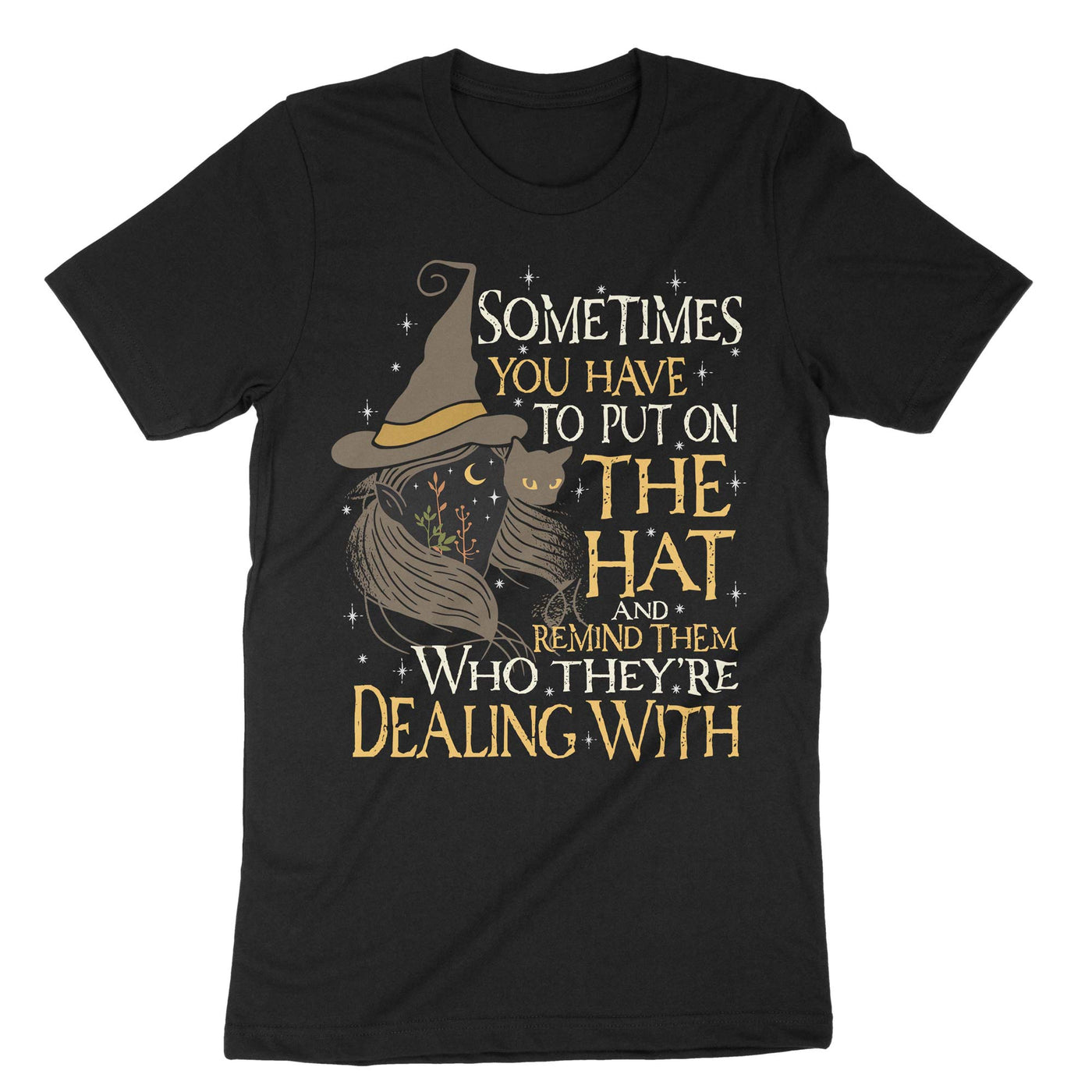Black Sometimes You Have To Put On The Hat T-Shirt#color_black