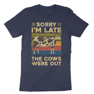 Navy Sorry Im Late The Cows Were Out T-Shirt#color_navy