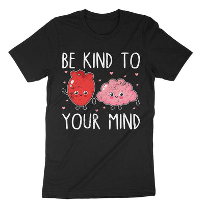 Black Be Kind To Your Mind T-Shirt#color_black