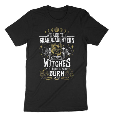 Black We Are The Granddaughters Of The Witches You Could Not Burn T-Shirt#color_black