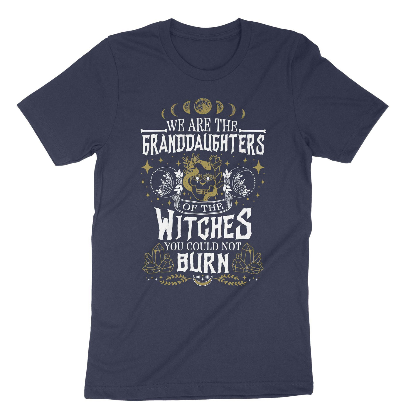 Navy We Are The Granddaughters Of The Witches You Could Not Burn T-Shirt#color_navy