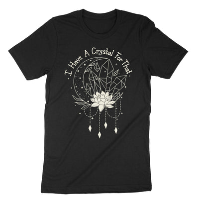 Black I Have A Crystal For That T-Shirt#color_black