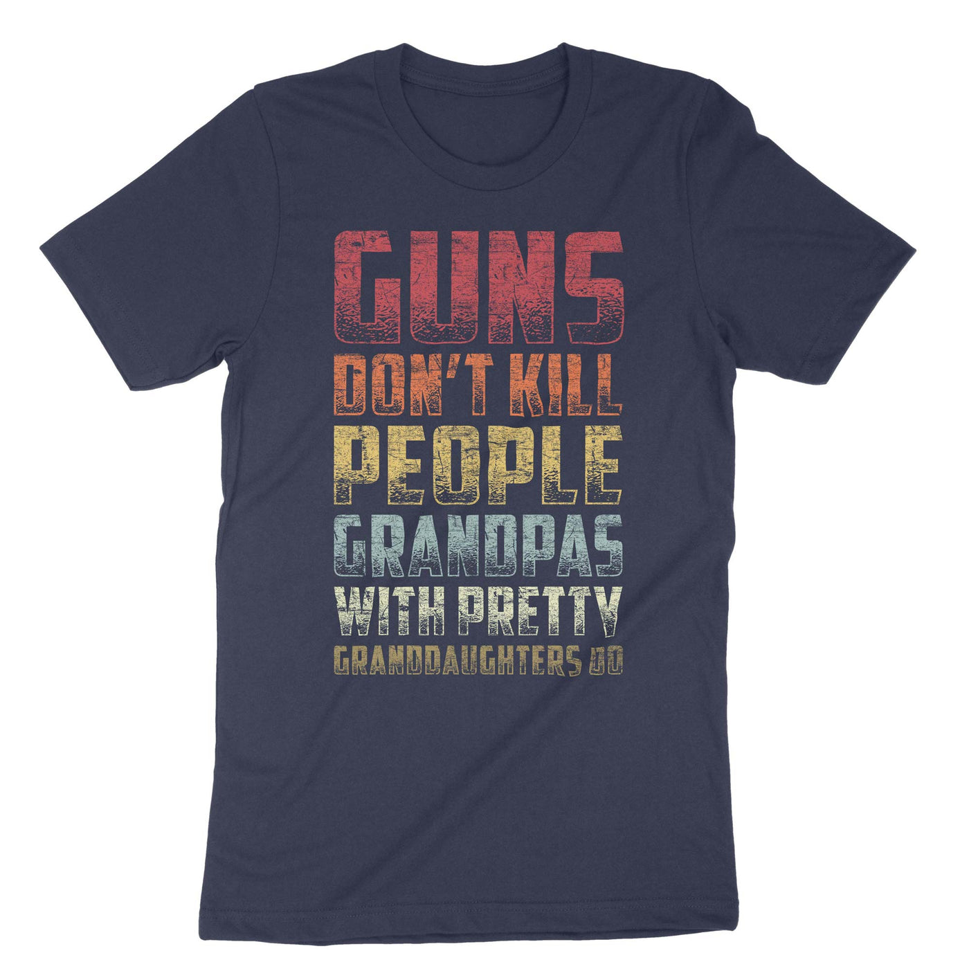 Navy Guns Dont Kill People Grandpas With Pretty Granddaughters Do T-Shirt#color_navy