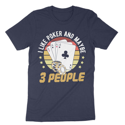 Navy I Like Poker And Maybe 3 People T-Shirt#color_navy