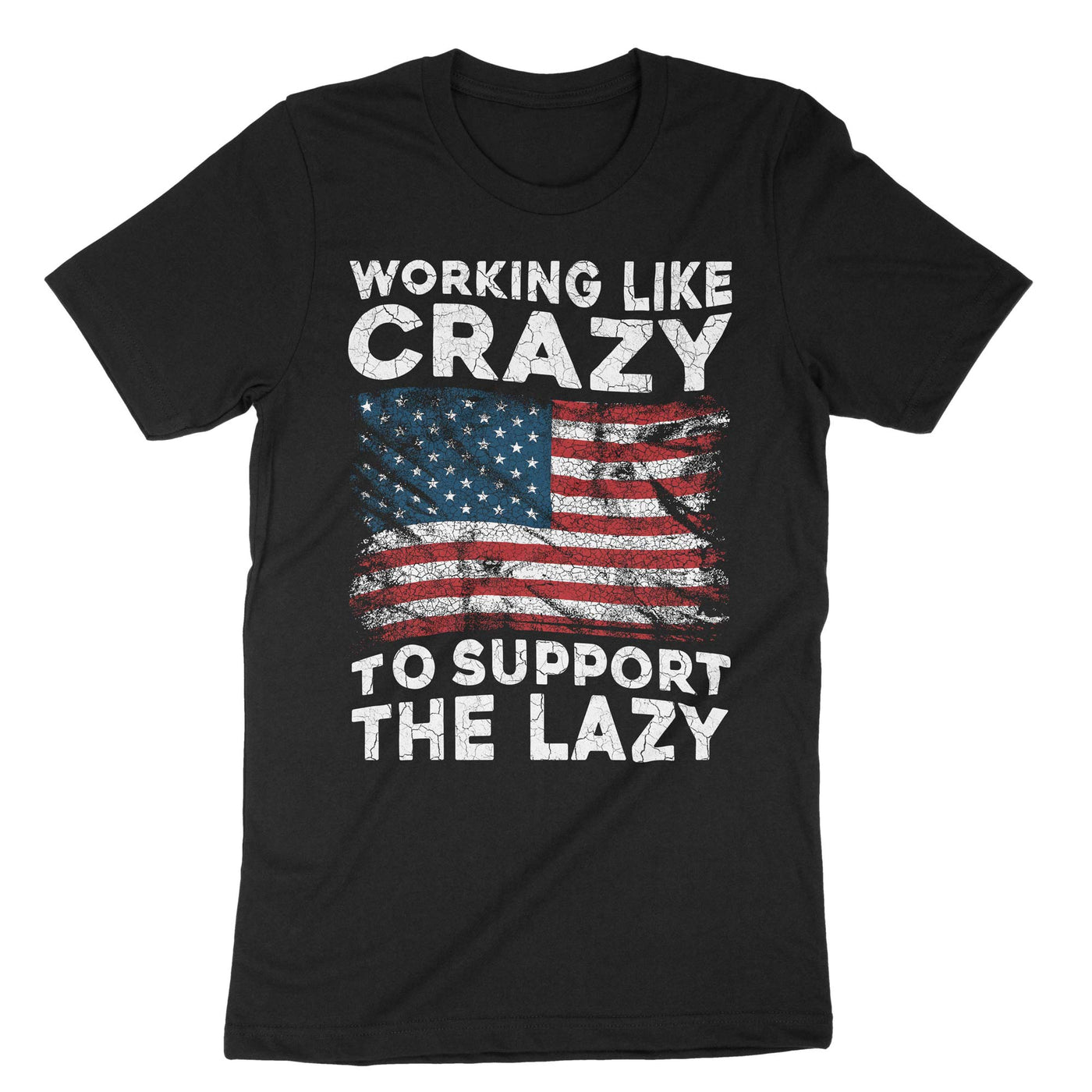 Black Working Like Crazy To Support The Lazy T-Shirt#color_black