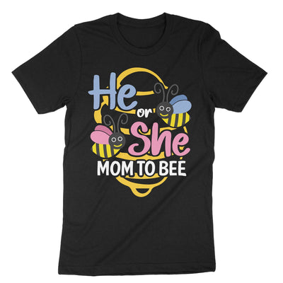 Black He Or She Mom To Bee T-Shirt#color_black