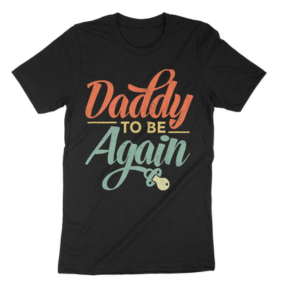Black Daddy To Be Again T-Shirt#color_black