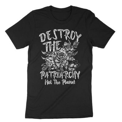 Black Destroy The Patriarchy Not The Planet T-Shirt#color_black