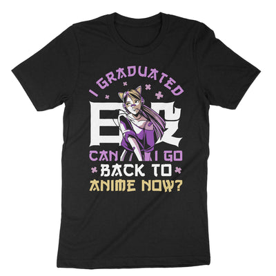 Black I Graduated Can I Go Back To Anime Now T-Shirt#color_black