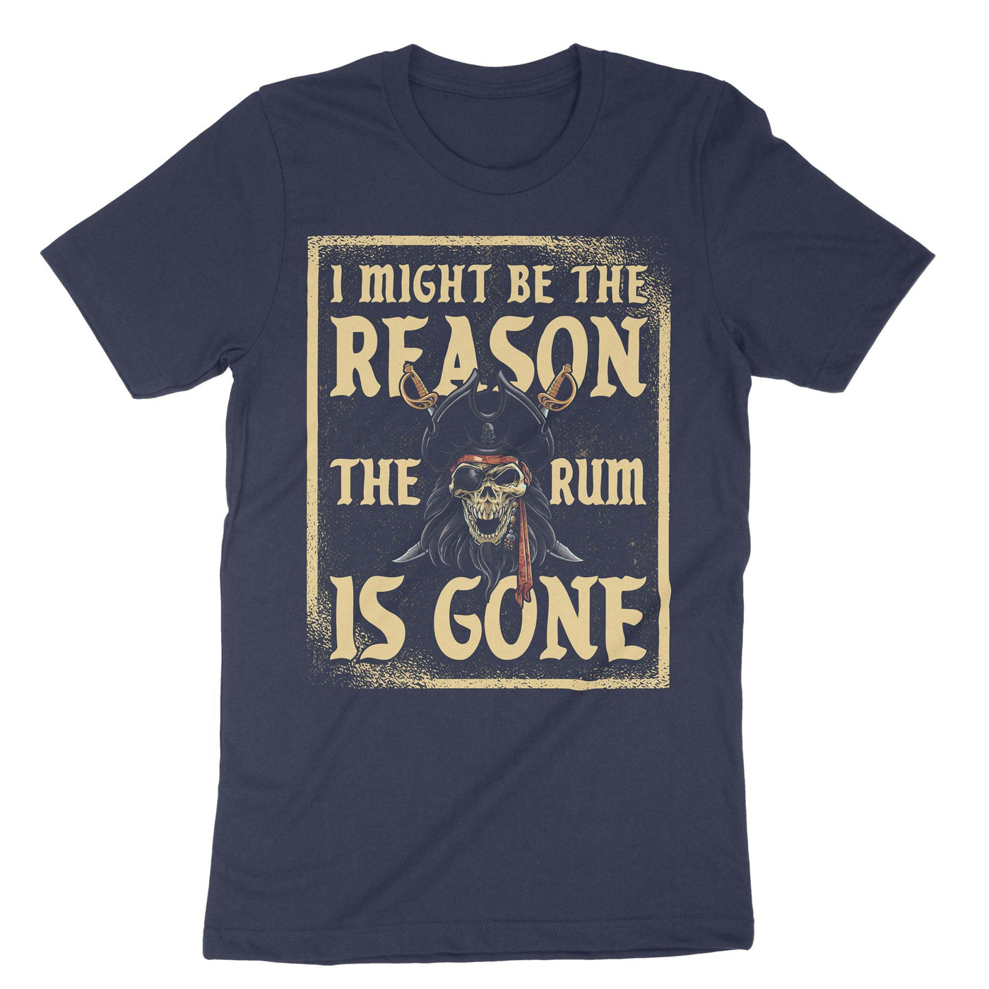 Navy I Might Be The Reason The Rum Is Gone T-Shirt#color_navy