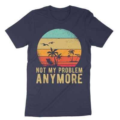 Navy Retired Not My Problem Anymore T-Shirt#color_navy