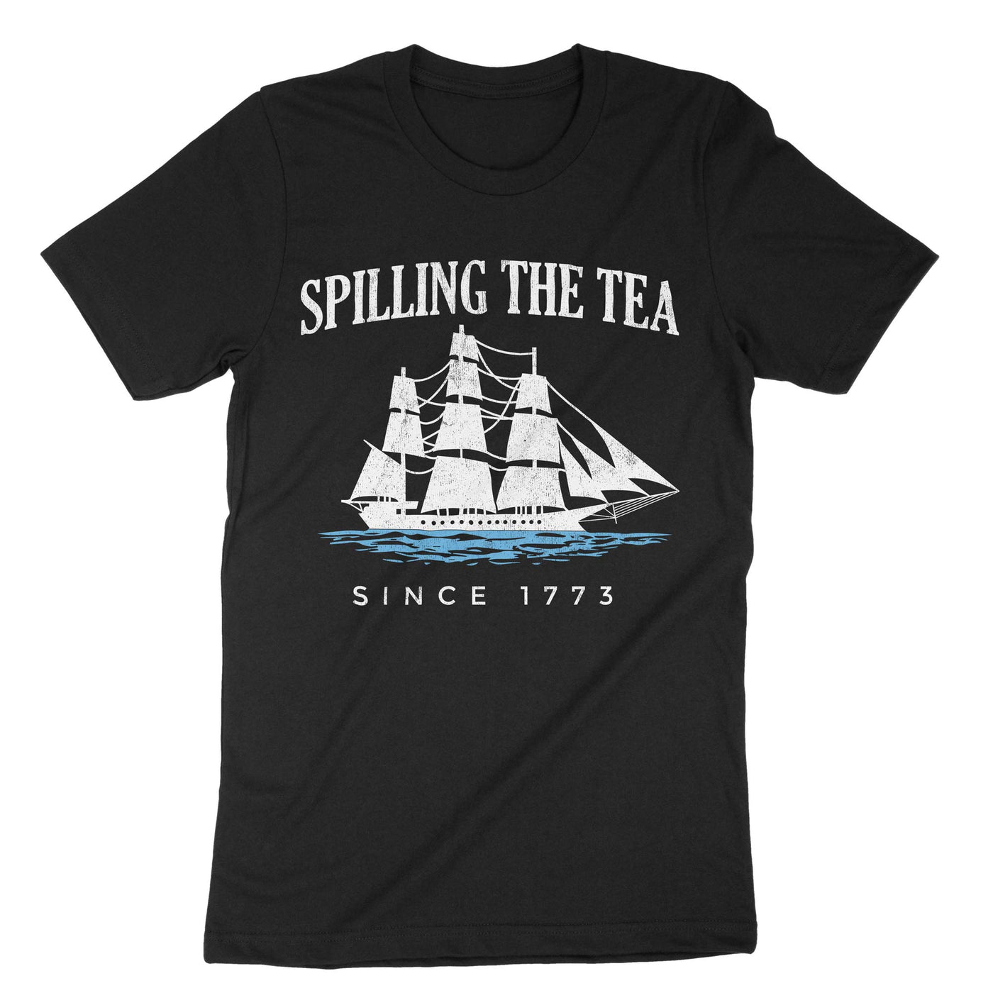 Black Spilling The Tea Since 1773 T-Shirt#color_black
