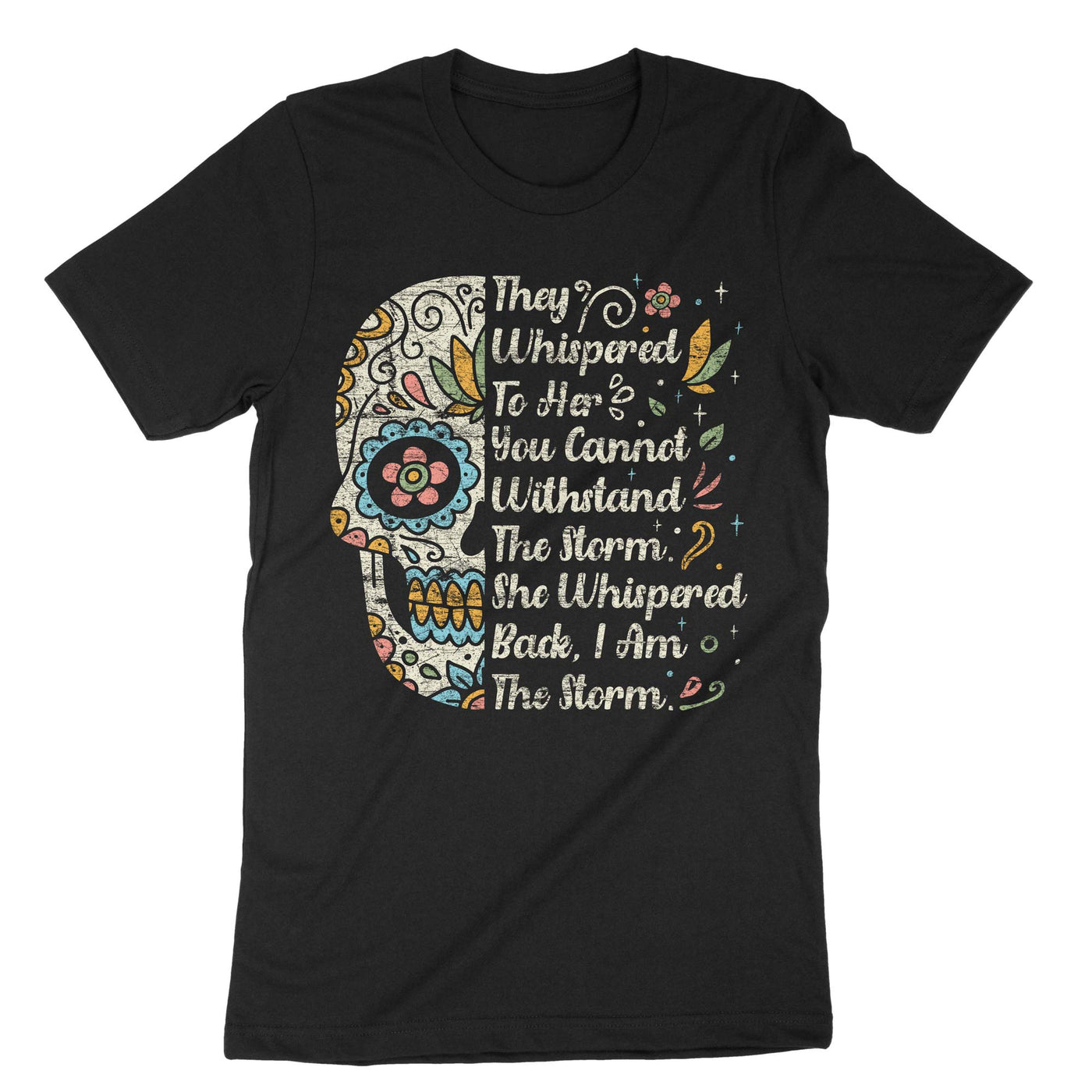 Black They Whispered To Her You Cannot Withstand The Storm T-Shirt#color_black