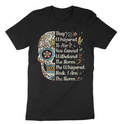 Black They Whispered To Her You Cannot Withstand The Storm T-Shirt#color_black