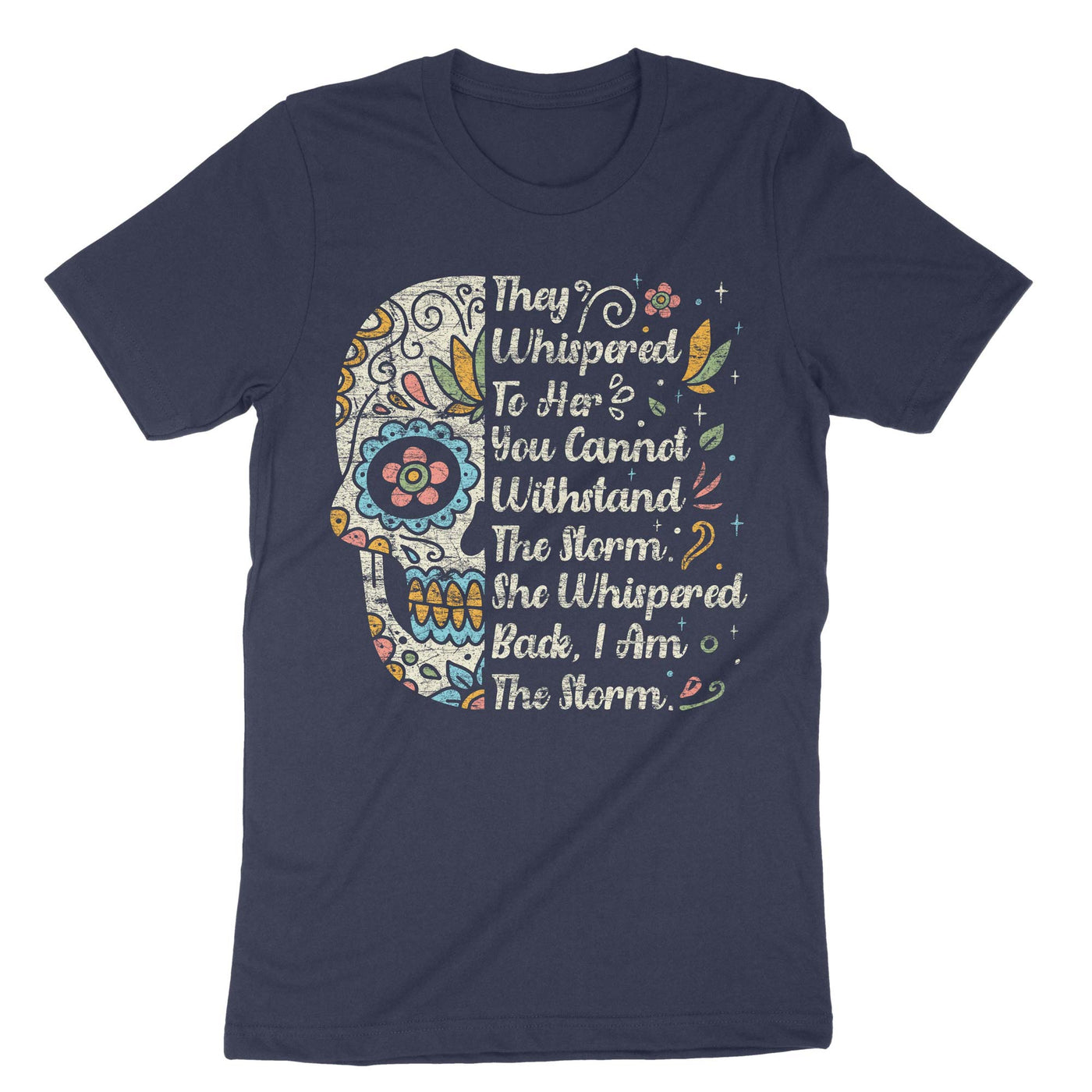 Navy They Whispered To Her You Cannot Withstand The Storm T-Shirt#color_navy