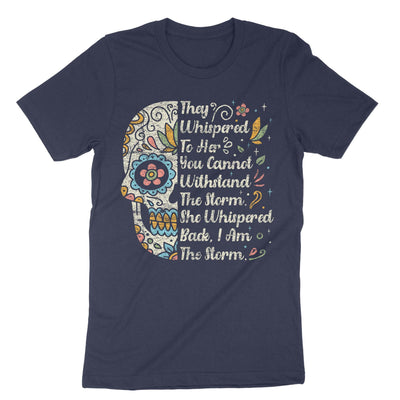 Navy They Whispered To Her You Cannot Withstand The Storm T-Shirt#color_navy
