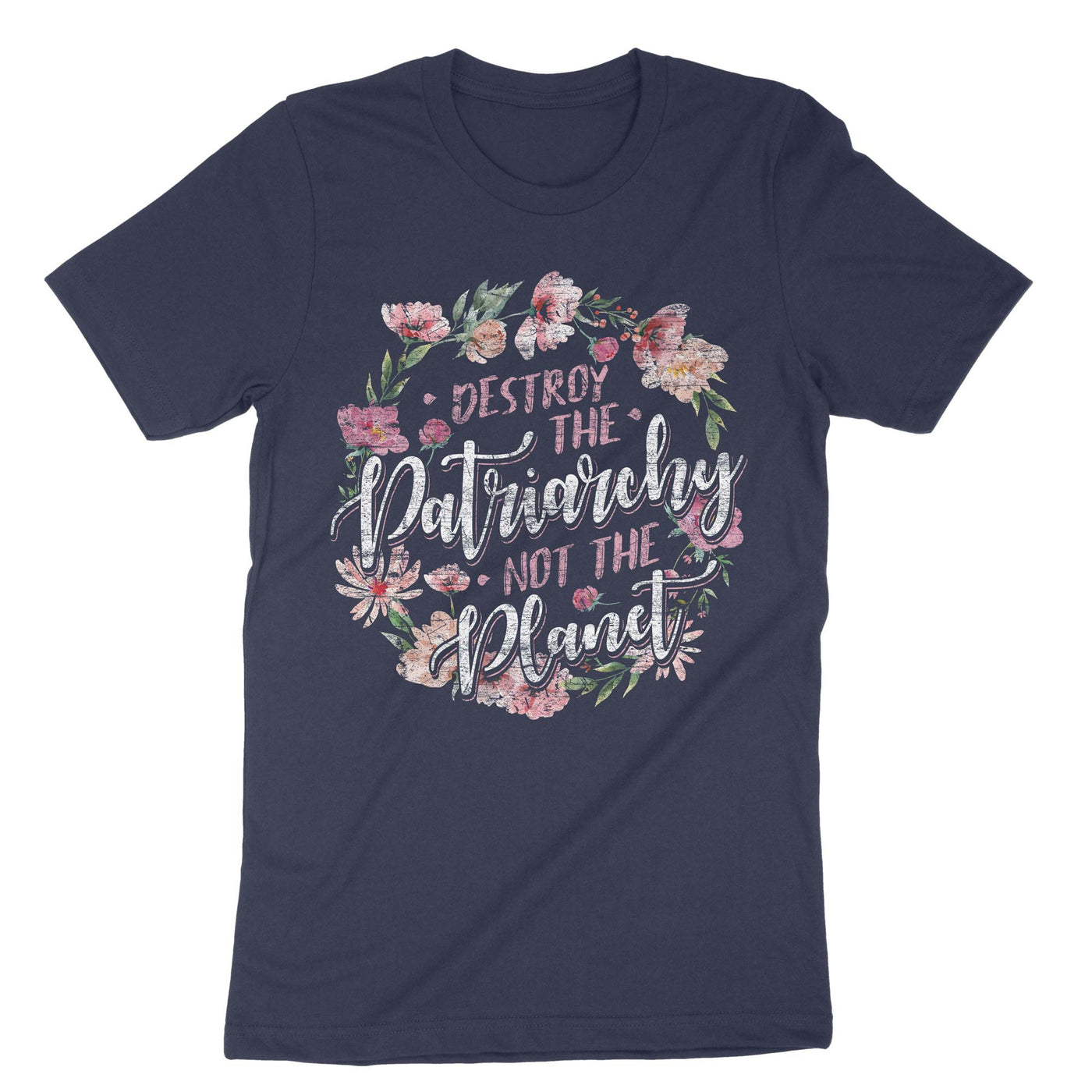 Navy Destroy The Patriarchy Not The Planet T-Shirt#color_navy