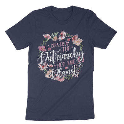 Navy Destroy The Patriarchy Not The Planet T-Shirt#color_navy
