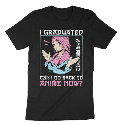 Black I Graduated Can I Go Back To Anime Now T-Shirt#color_black