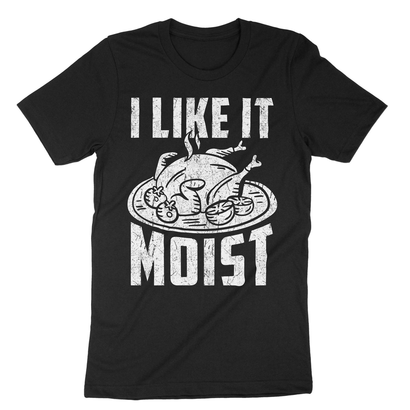 Black I Like It Moist T-Shirt#color_black