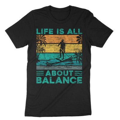 Black Paddleboarder Life Is All About Balance T-Shirt#color_black