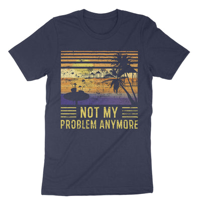 Navy Retired Not My Problem Anymore T-Shirt#color_navy