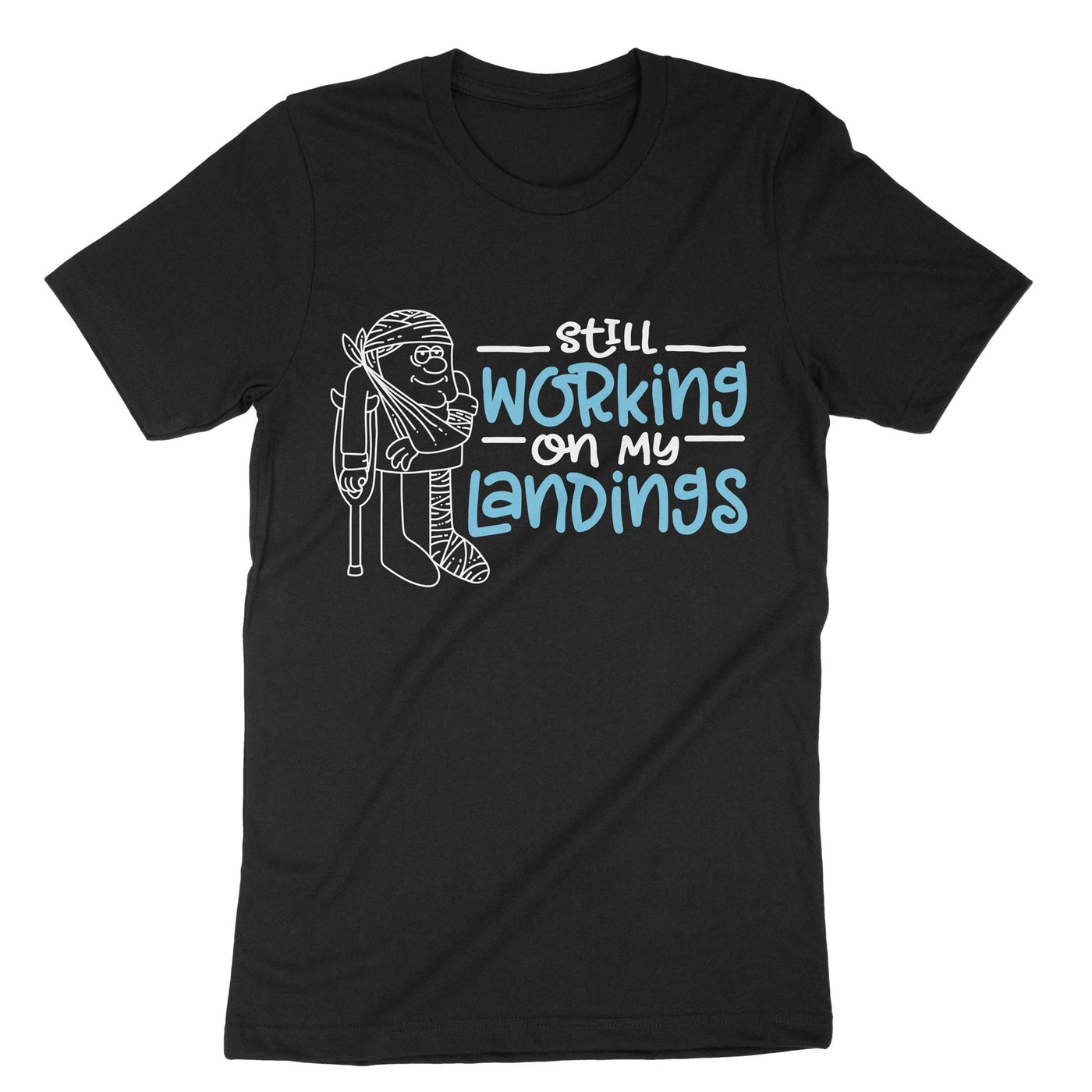Black Still Working On My Landings T-Shirt#color_black