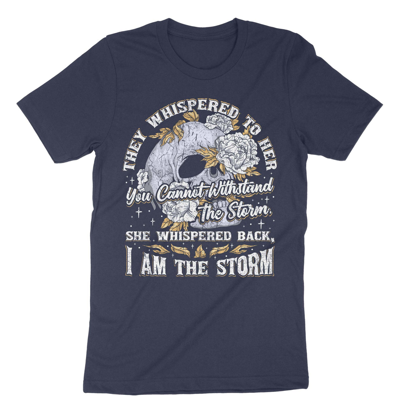 Navy They Whispered To Her You Cannot Withstand The Storm T-Shirt#color_navy