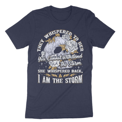 Navy They Whispered To Her You Cannot Withstand The Storm T-Shirt#color_navy