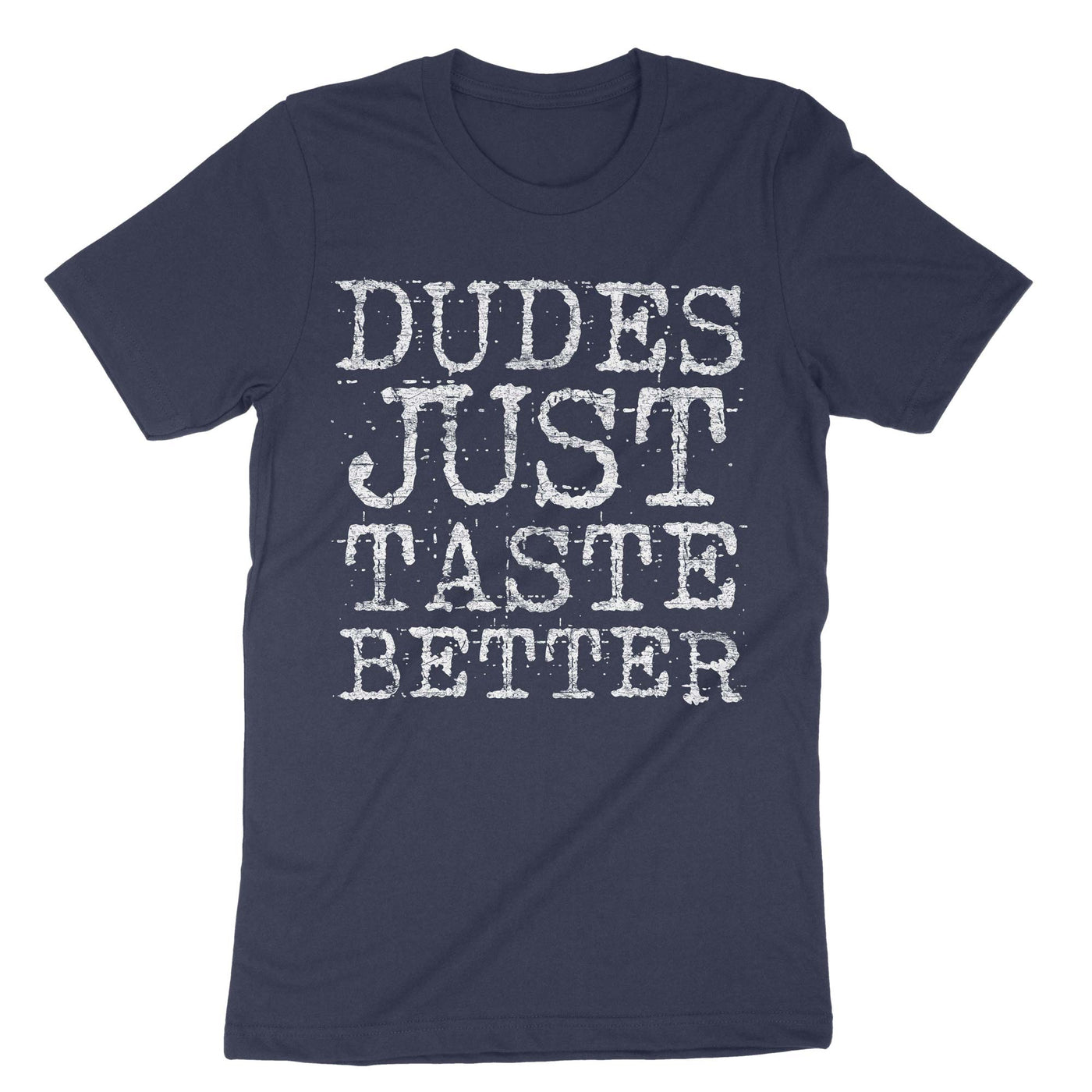 Navy Dudes Just Taste Better T-Shirt#color_navy