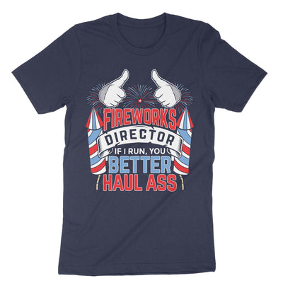 Navy Fireworks Director If I Run You Better Haul Ass T-Shirt#color_navy