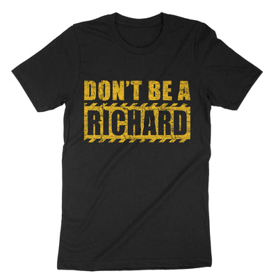Black Dont Be A Richard T-Shirt#color_black
