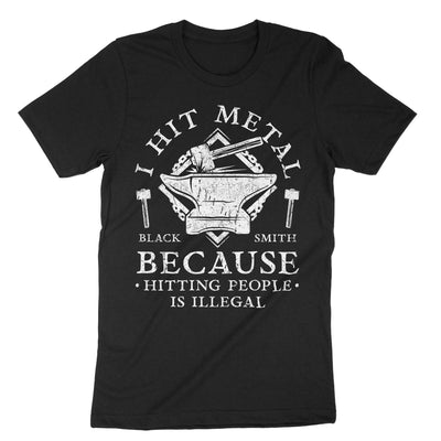 Black I Hit Metal Because Hitting People Is Illegal T-Shirt#color_black