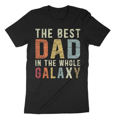 Black The Best Dad In The Whole Galaxy T-Shirt#color_black