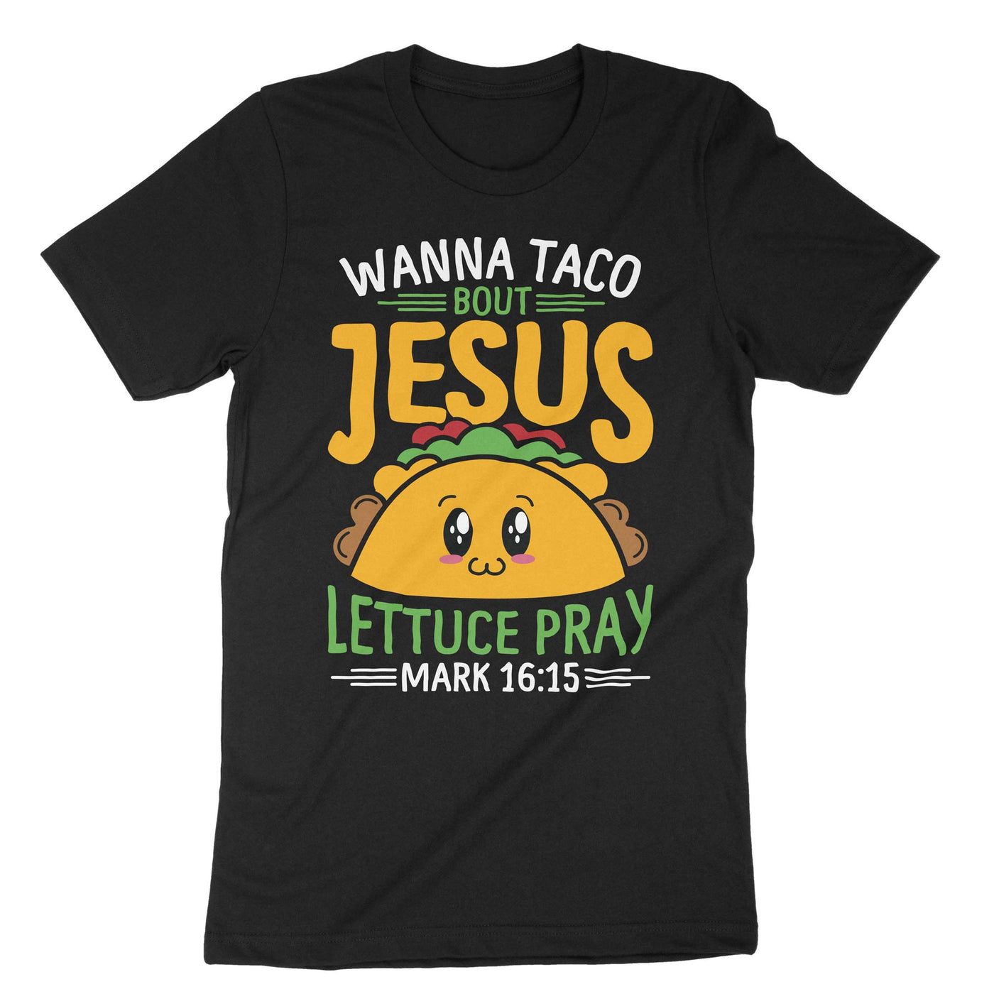 Black Wanna Taco Bout Jesus Lettuce Pray T-Shirt#color_black