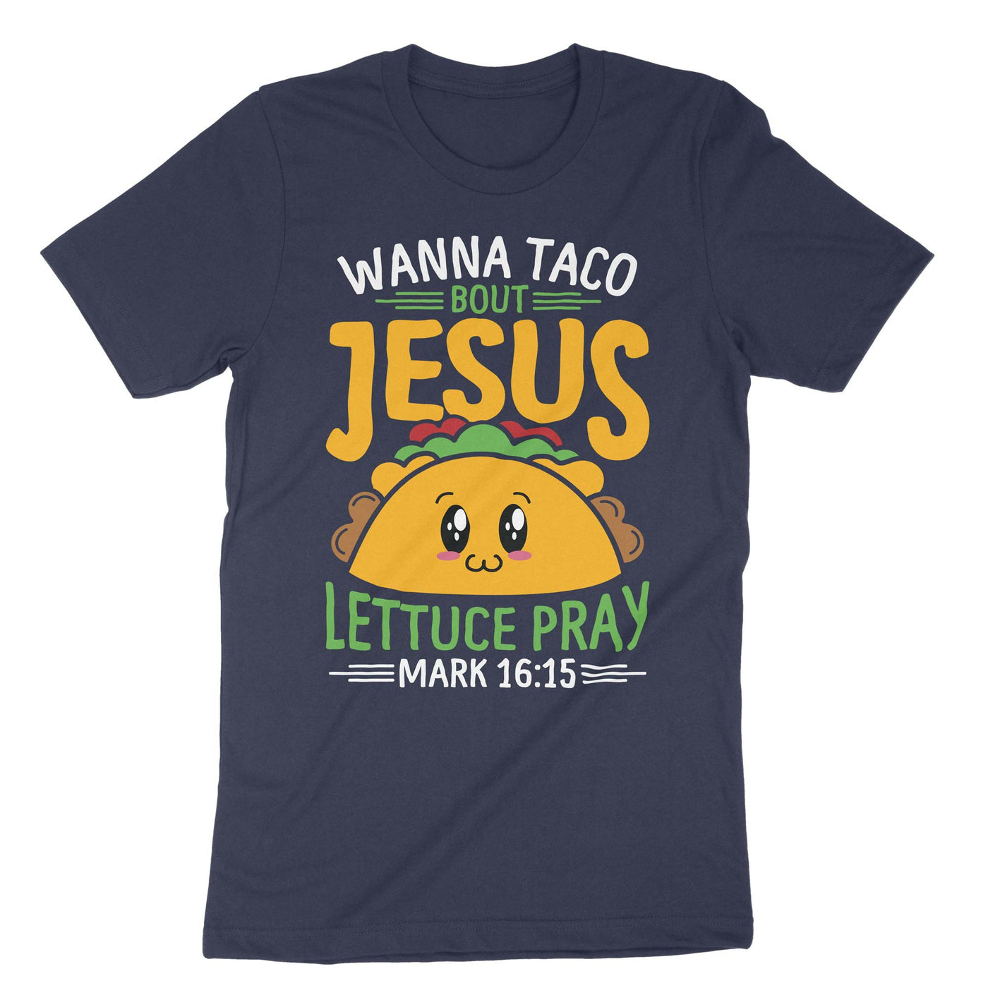 Navy Wanna Taco Bout Jesus Lettuce Pray T-Shirt#color_navy