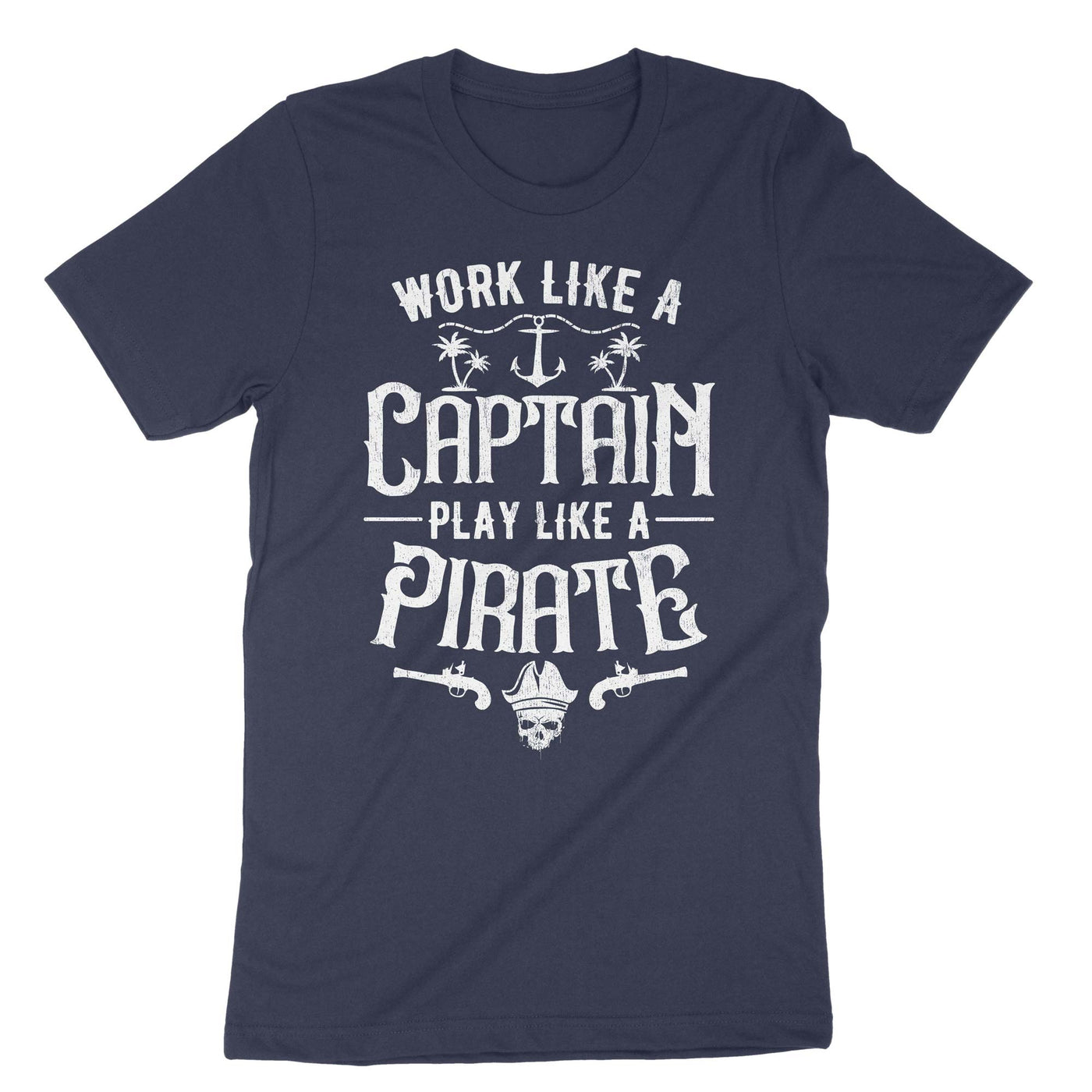 Navy Work Like A Captain Play Like A Pirate T-Shirt#color_navy