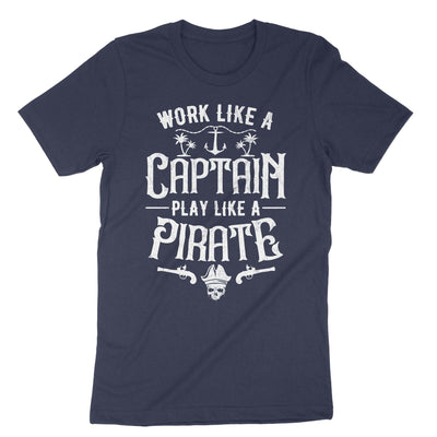 Navy Work Like A Captain Play Like A Pirate T-Shirt#color_navy