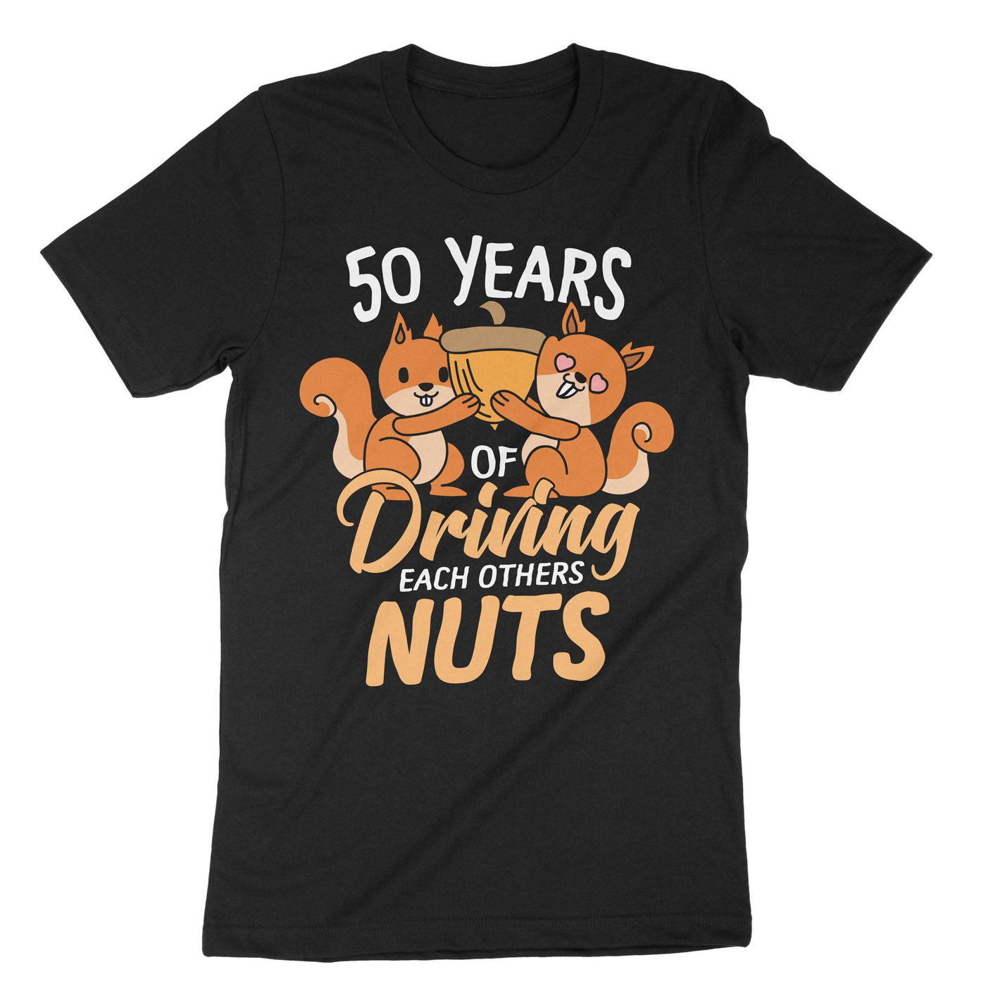 Black 50 Years Of Driving Each Other Nuts T-Shirt#color_black
