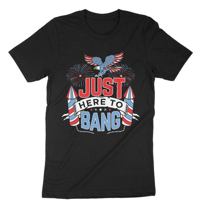 Black Just Here To Bang T-Shirt#color_black
