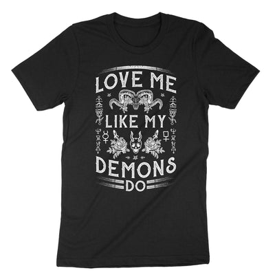 Black Love Me Like My Demons Do T-Shirt#color_black
