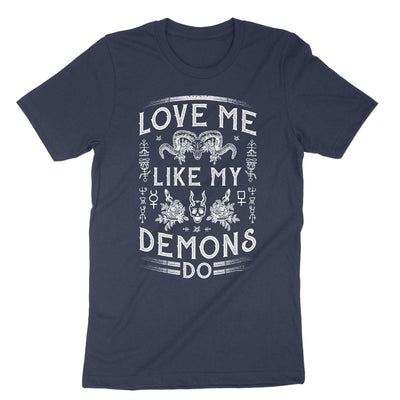 Navy Love Me Like My Demons Do T-Shirt#color_navy