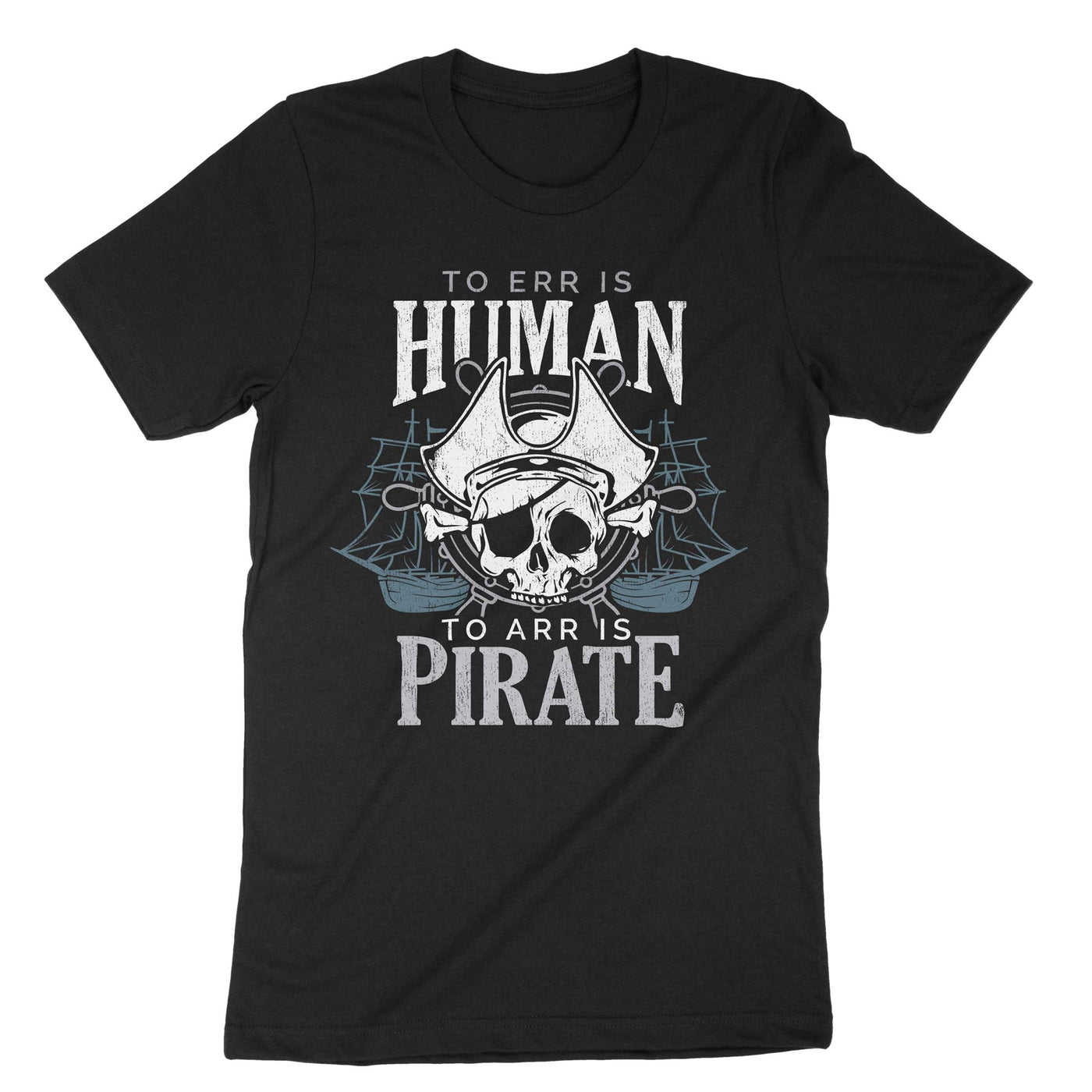 Black To Err Is Human To Arr Is Pirate T-Shirt#color_black