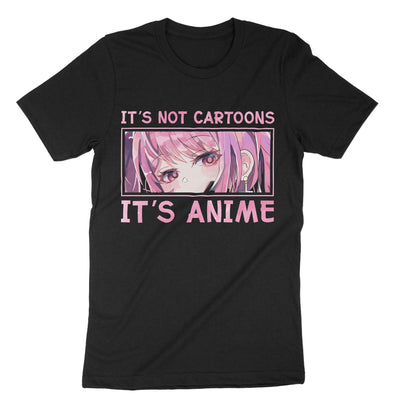 Black Its Not Cartoons Its Anime T-Shirt#color_black