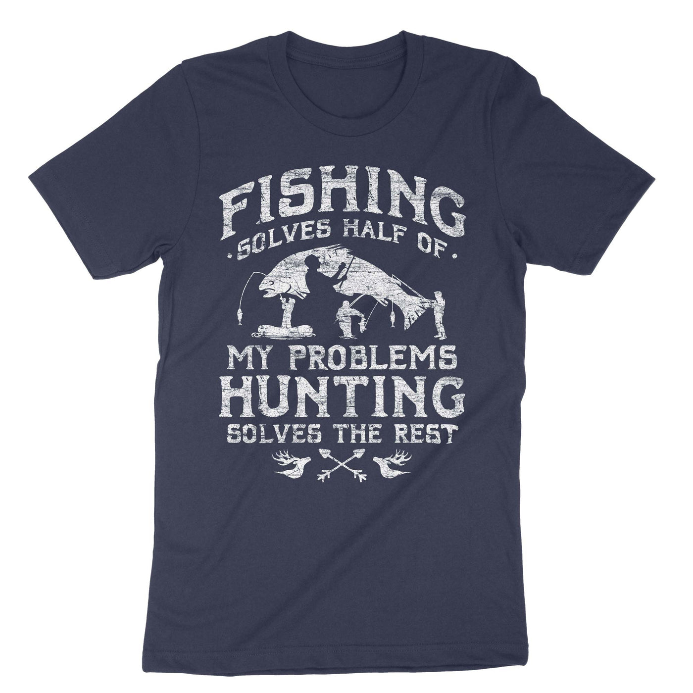 Navy Fishing Solves Half Of My Problems Hunting Solves The Rest T-Shirt#color_navy
