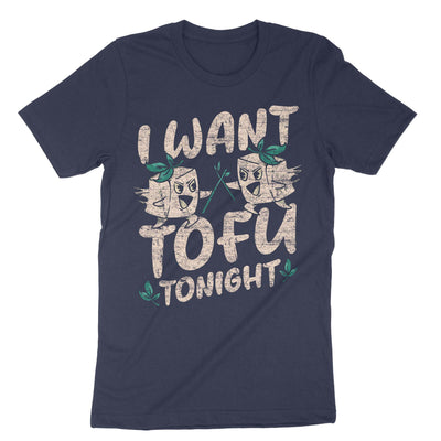 Navy I Want Tofu Tonight T-Shirt#color_navy
